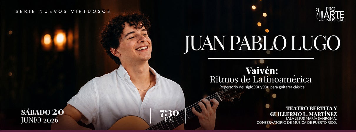More Info for Serie Nuevos Virtuosos 2026: Juan Pablo Lugo, Guitarrista Clásico