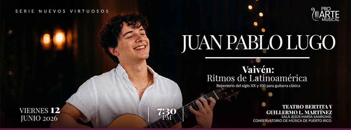 More Info for Serie Nuevos Virtuosos 2026: Juan Pablo Lugo, Guitarrista Clásico