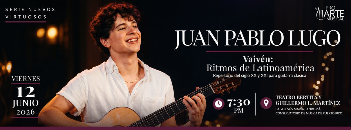 More Info for Serie Nuevos Virtuosos 2026: Juan Pablo Lugo, Guitarrista Clásico