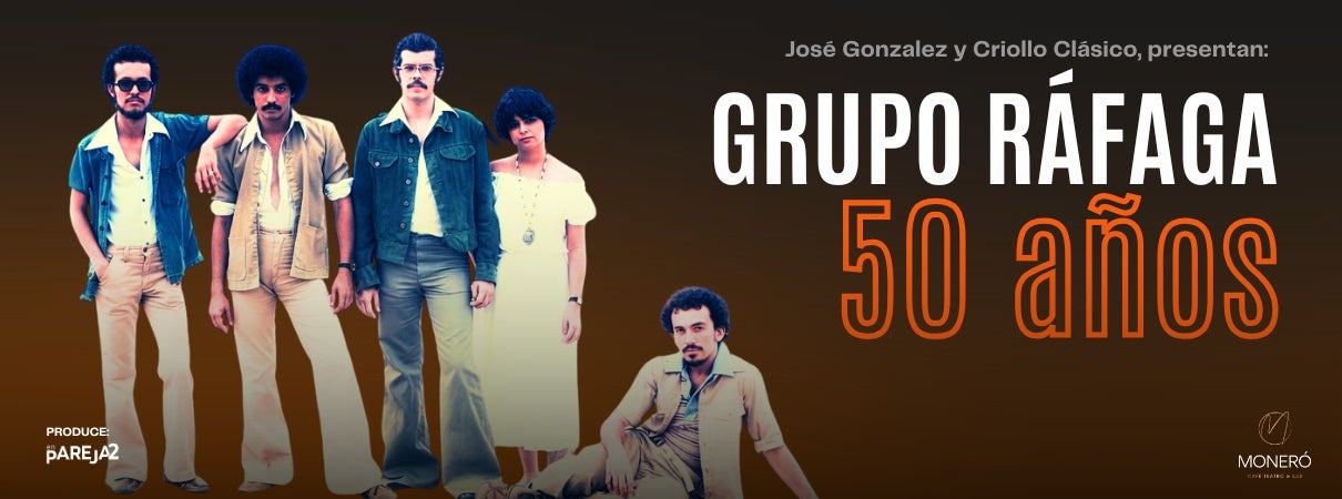 More Info for José González y Criollo Clásico: Ráfaga 50 Aniversario