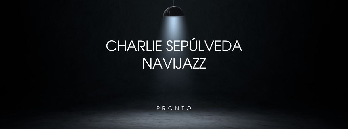 More Info for Charlie Sepúlveda - Navi Jazz